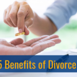 5 Benefits of Divorce 5 Benefits of Divorce